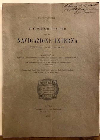 G. Tuccimei VI Congresso Idraulico per la navigazione interna tenuto all'Aja nel luglio 1894... 1895 Roma Tipografia Fratelli Centenari